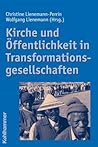 Kirche Und Offentlichkeit in Transformationsgesellschaften (German Edition)