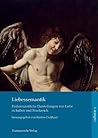 Liebessemantik: Fr|hneuzeitliche Repräsentationen von Liebe in Italien und Frankreich (Culturae) (German Edition)