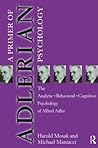 Primer of Adlerian Psychology by Harold H. Mosak