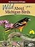 Wild About Michigan Birds by Adele Porter