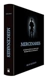 Mercenaries: A Guide to Private Armies and Private Military Companies