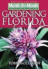 Month-By-Month Gardening in Florida by Tom MacCubbin