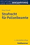 Strafrecht f|r Polizeibeamte (Recht Und Verwaltung) (German Edition)