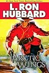 Arctic Wings: A Story of Crime and Justice on the Northern Frontier (Action Adventure Short Stories Collection)