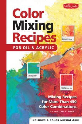 Color Mixing Recipes for Oil & Acrylic: Mixing recipes for more than 450 color combinations (Hardcover)