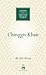 Chinggis Khan (Makers of the Muslim World)