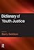 Dictionary of Youth Justice by Barry Goldson