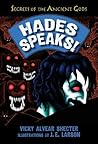 Hades Speaks! by Vicky Alvear Shecter Hades Speaks! by Vicky Alvear Shecter