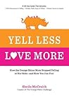 Yell Less, Love M...
