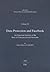 Data Protection and Facebook: An Empirical Analysis of the Role of Consent in Social Networks (18) (Arbeitsberichte zum Informations-, Telekommunikations- und Medienrecht, 18)