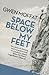Space Below My Feet by Gwen Moffat
