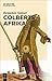 Colberts Afrika: Eine Wissens- und Begegnungsgeschichte in Afrika im Zeitalter Ludwigs XIV. (German Edition)