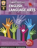 Common Core Language Arts & Literacy Grade 8: Activities That Captivate, Motivate & Reinforce