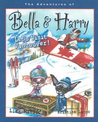 Let's Visit Vancouver! (Adventures of Bella & Harry, 14)