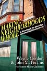 Making Neighborhoods Whole: A Handbook for Christian Community Development Book cover for Making Neighborhoods Whole: A Handbook for Christian Community Development