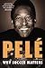 Why Soccer Matters by Pelé