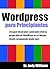 Wordpress para Principiantes: Una guía visual (Spanish Edition)