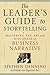 The Leader's Guide to Storytelling: Mastering the Art and Discipline of Business Narrative (Jossey-Bass Leadership Series Book 39)