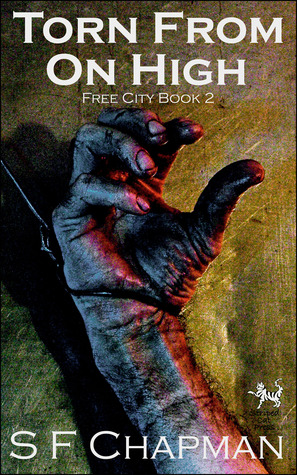 Torn From On High (Free City Book 2)