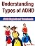 Understanding Types of ADHD: ADHD Diagnosis and Treatments