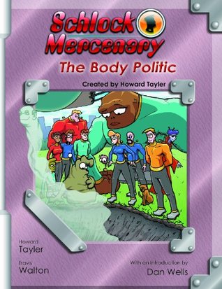 The Body Politic (Schlock Mercenary, #9)