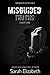 Misguided Truths: Part One (Misjudged Book 3)