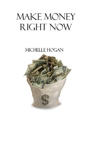 Make Money Right Now (Self-Reliance Series)