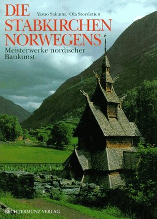 Die Stabkirchen Norwegens: Meisterwerke nordischer Baukunst (Hardcover)