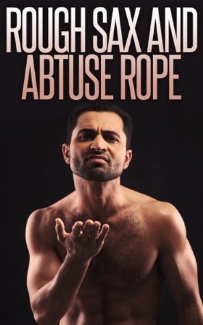 Rough Sax and Abtuse Rope, Vol. 1 (Kindle Edition)