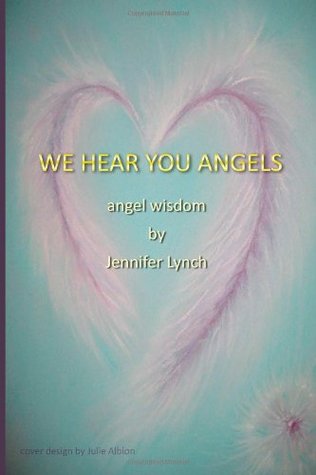 We Hear You Angels: Angel Wisdom