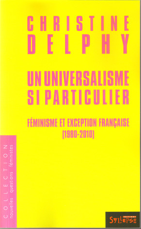 Un universalisme si particulier. Féminisme et exception française 1980-2010 (Paperback)