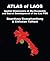 Atlas Of Laos: Spatial Dimensions Of Economic & Social Developmen