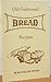 Old Fashioned Bread Recipes