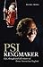 PSI Kingmaker - Life, thought and adventures of Peter Serraci... by Daniel Massa