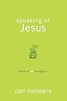 Speaking of Jesus...
