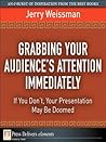 Grabbing Your Audience's Attention Immediately: If You Don't, Your Presentation May Be Doomed