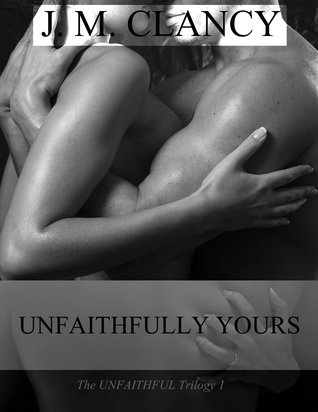 Unfaithfully Yours (Unfaithful Trilogy #1)