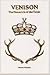 Venison, The Monarch of the...