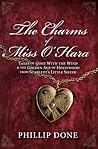 The Charms of Miss O'Hara: Tales of Gone With the Wind & the Golden Age of Hollywood from Scarlett's Little Sister