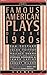 Famous American Plays of the 1980s