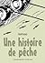 Une histoire de pêche