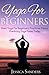 Yoga For Beginners by Jessica Sanders