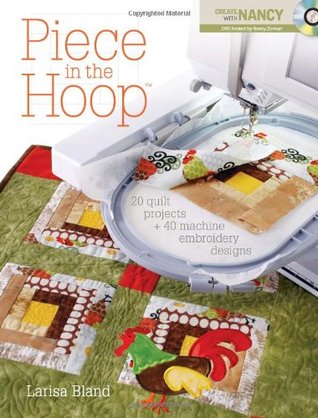 Piece in the Hoop: 20 Quilt Projects + 40 Machine Embroidery Designs (Paperback)