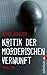 Kritik der mörderischen Vernunft
