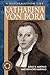 Katharina von Bora: A Reformation Life