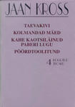 Taevakivi. Kolmandad mäed. Kahe kaotsiläinud paberi lugu. Pöördtoolitund. (Jaan Krossi kogutud teosed, #4)