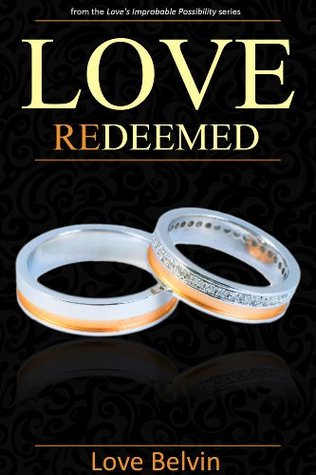 Love Redeemed (Love's Improbable Possibility Book 4)