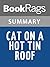 Summary & Study Guide Cat On A Hot Tin Roof by Tennessee Williams