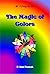 The Magic of Colors (Our Magic World Book 1)