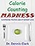 Calorie Counting Madness: Surprising Truths About Weight Loss
